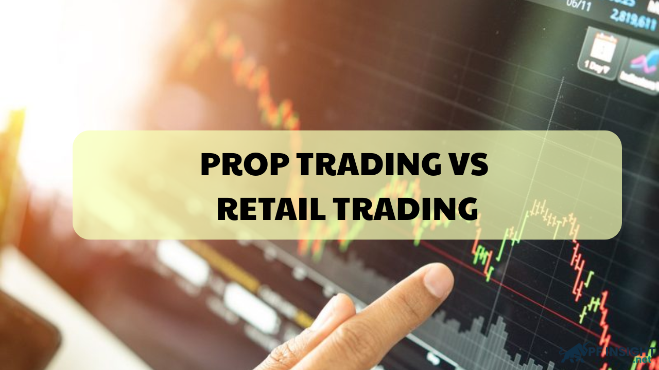 Prop trading vs retail trading - What’s the difference?