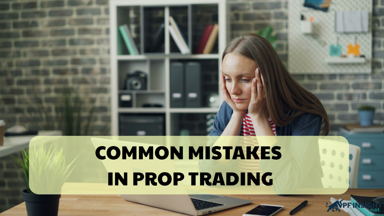 Avoid these 7 common mistakes in prop trading to maximize your profits