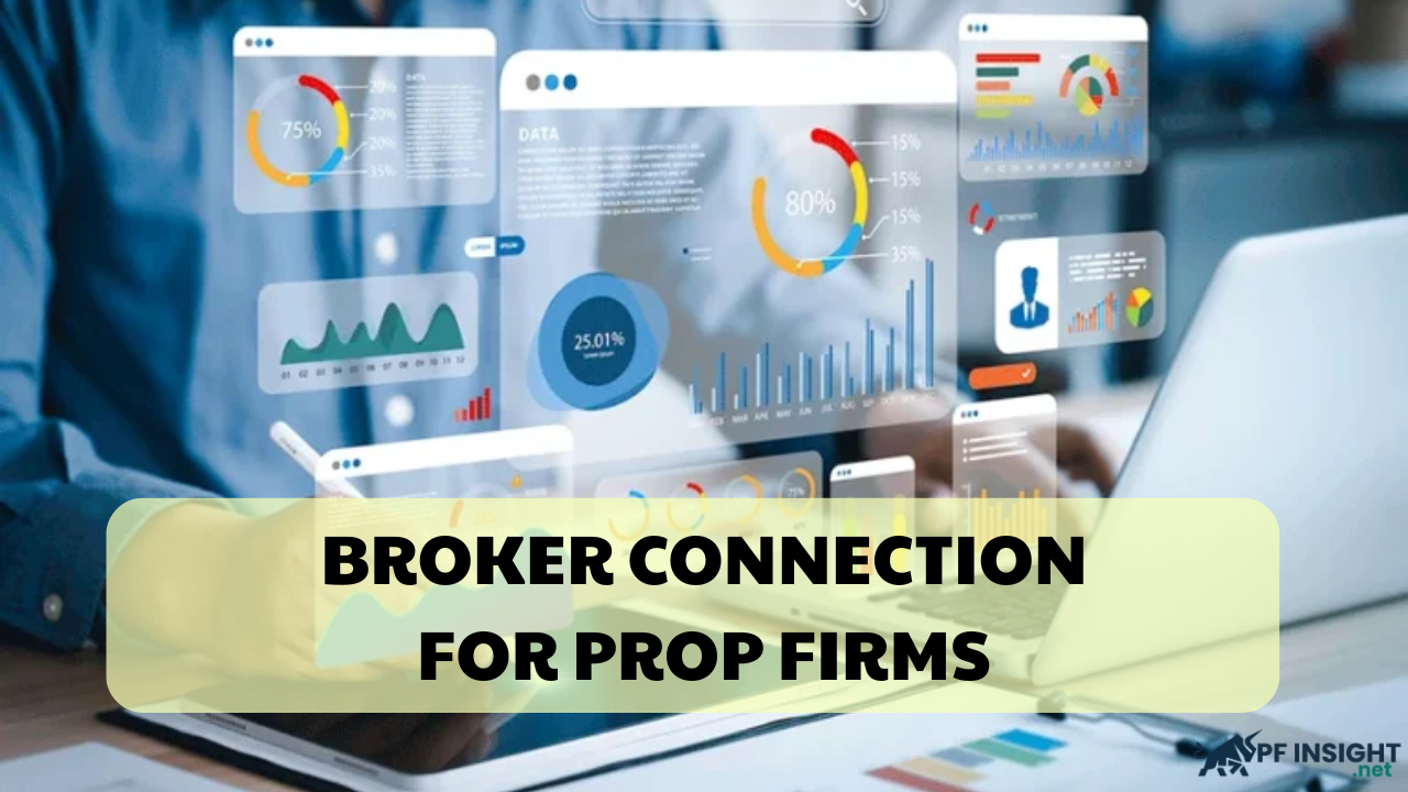 Broker connection for Prop Firms - The new competitive edge in the financial market