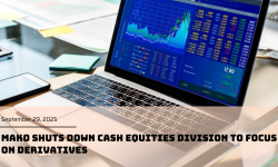 Mako shuts down cash equities division to focus on derivatives