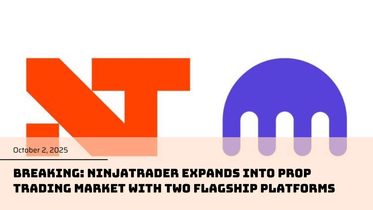 Breaking: NinjaTrader expands into Prop Trading market with two flagship platforms