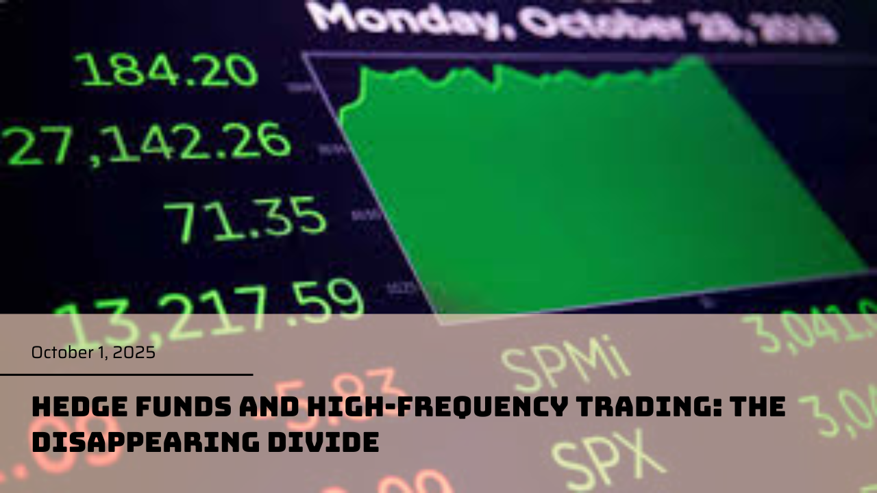 Hedge Funds and High-Frequency Trading The disappearing divide