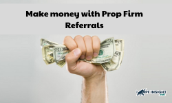 Make money with Prop Firm Referrals Secrets to Earning passive Income from trading Networks