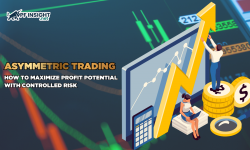 Asymmetric trading how to maximize profit potential with controlled risk.